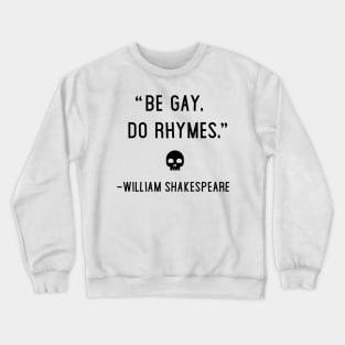 Be Gay, Do Rhymes Crewneck Sweatshirt